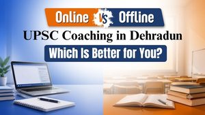 UPSC Coaching in Dehrdun